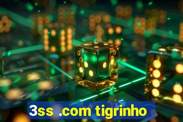 3ss .com tigrinho